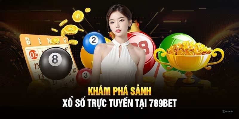 Xổ số 789Bet với rất nhiều hình thức đặt cược hấp dẫn